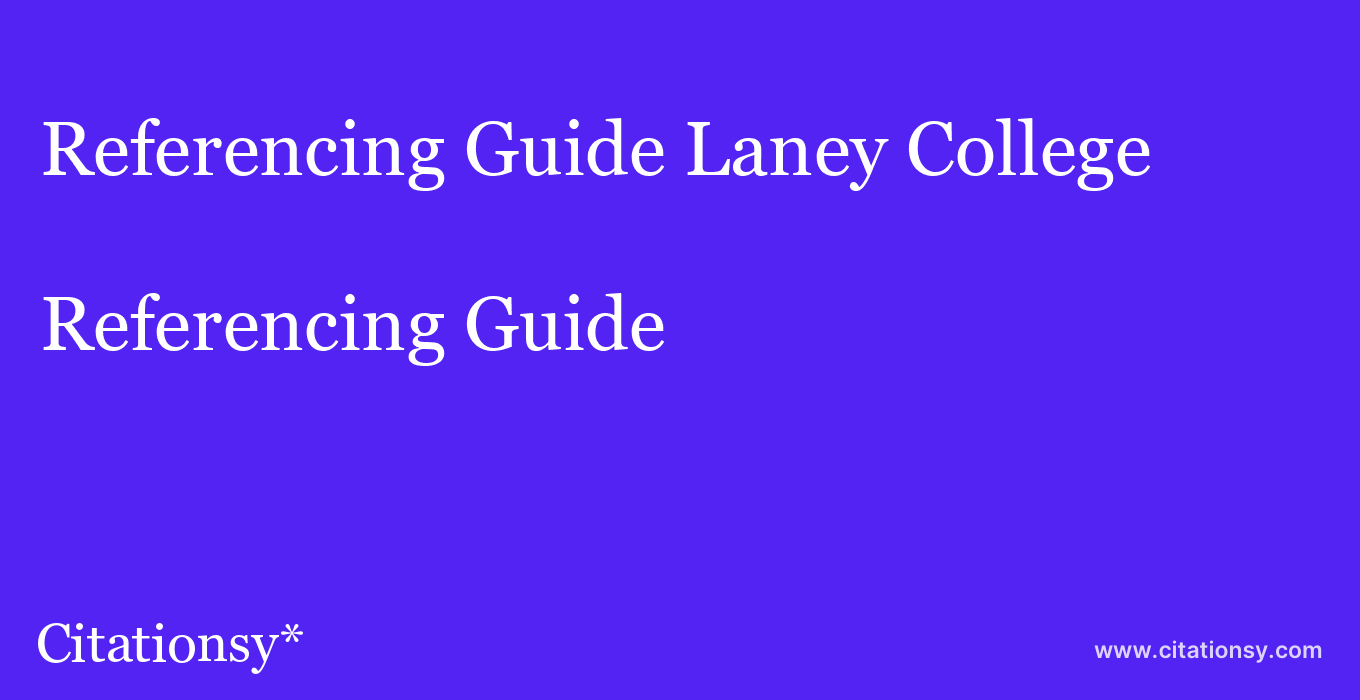 Referencing Guide: Laney College
